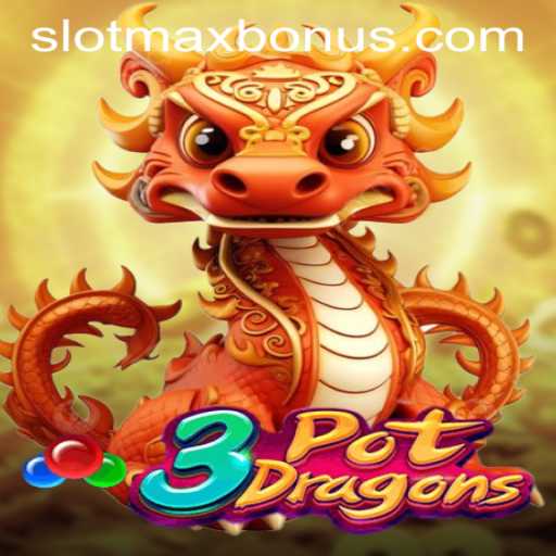 Exploring the Exciting World of 3PotDragons: A Deep Dive Into SLOTMAX BONUS
