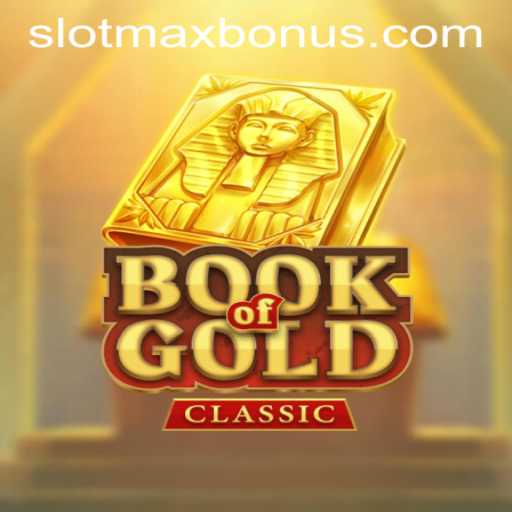 Unlock the Secrets with BookOfGoldClassic and SLOTMAX BONUS